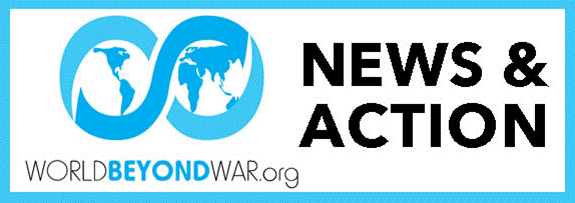 World BEYOND War News & Action