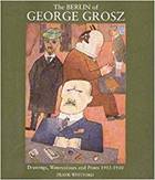 The Berlin of George Grosz: Drawings, Watercolours and Prints, 1912-1930:  Whitford, Frank: 9780300072068: Amazon.com: Books